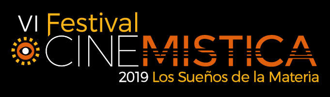 VI FESTIVAL CINEMÍSTICA: 2019 LOS SUEÑOS DE LA MATERIA.